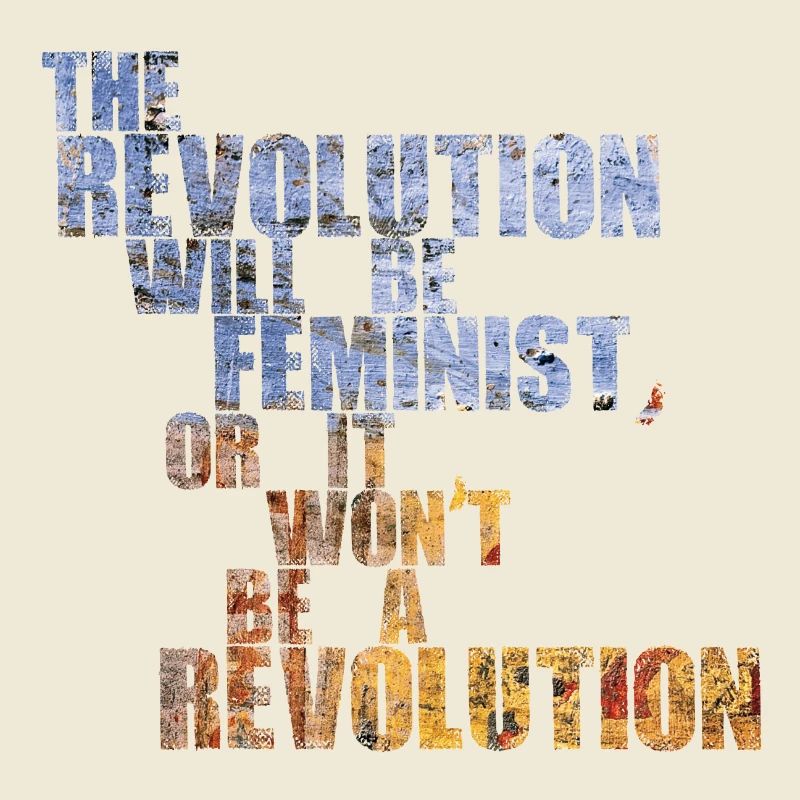 Die Revolution wird feministisch sein, oder wird sie es nicht sein