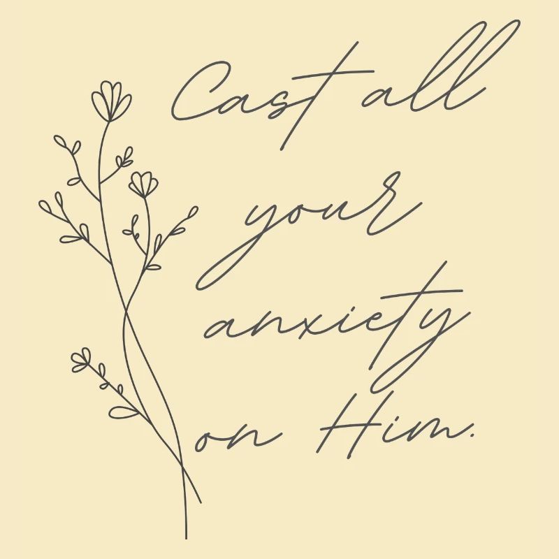 Cast all your anxiety on him