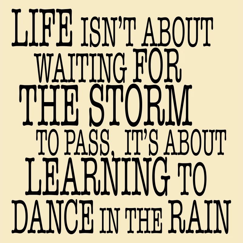 Life is about Dancing in the Rain