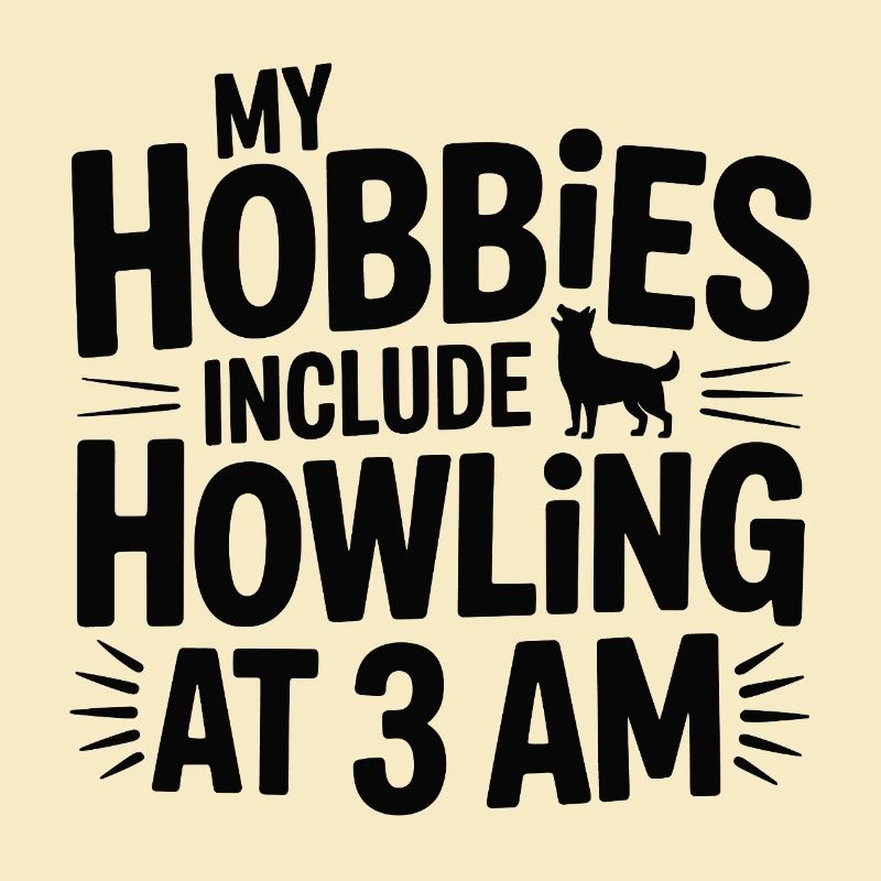 My Hobbies Include Howling Husky 
