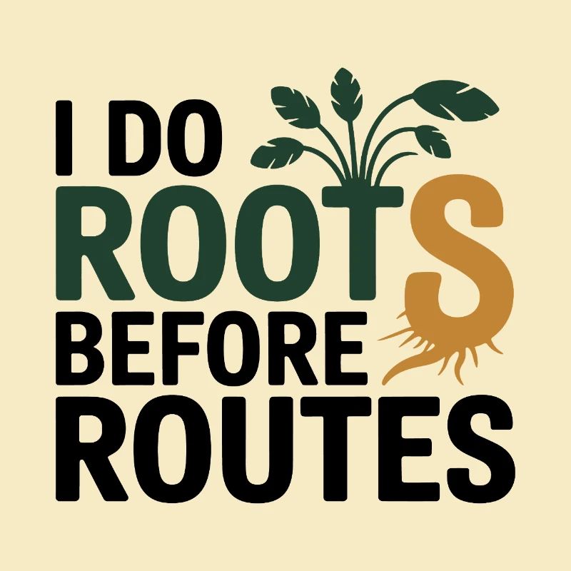 Naturopath I Do Roots Before Routes Professional 