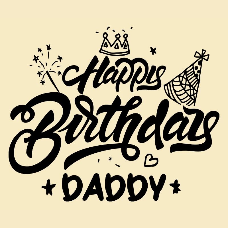 Happy birthday daddy