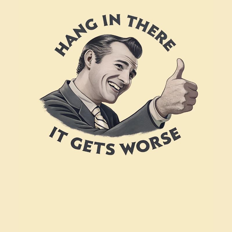 Bleib dran, es wird schlimmer