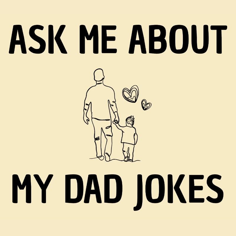 Ask me for daddy jokes