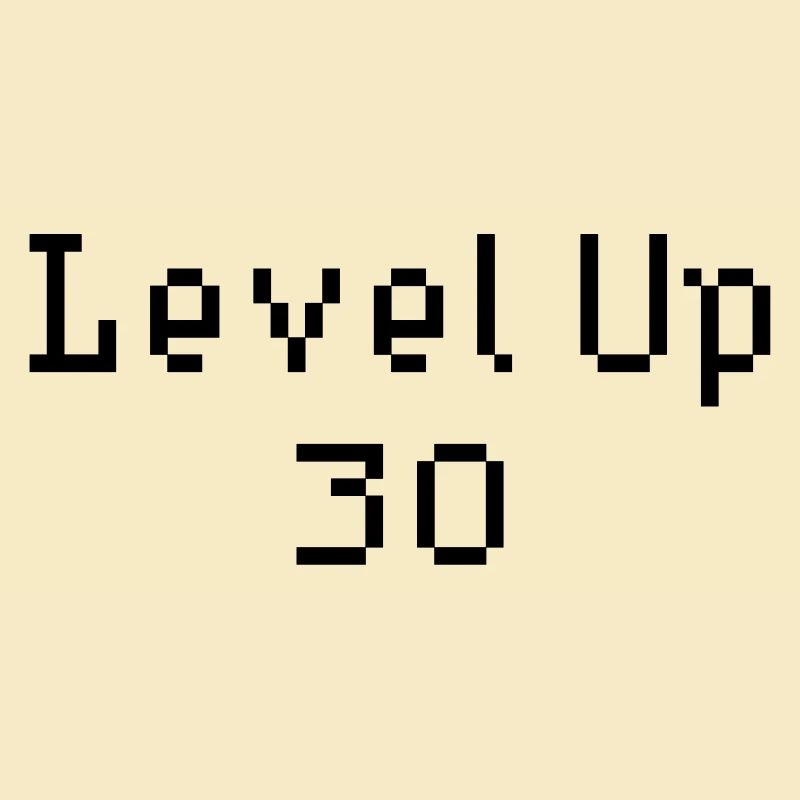 Level Up - 30. Geburtstag