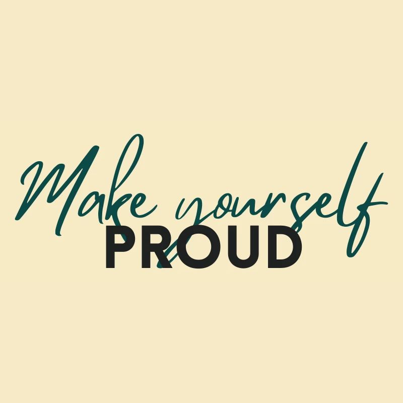 Make Yourself Proud Positive Mindset Statement