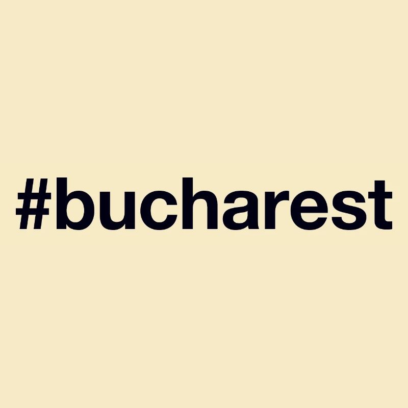 BUCHAREST Hashtag Bukarest