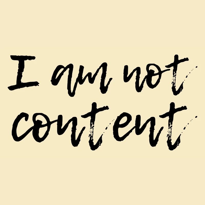 I Am Not Content - Emotional Handwritten Script