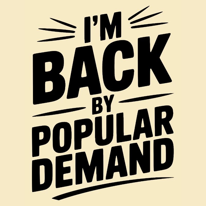 I'm Back by Popular Demand