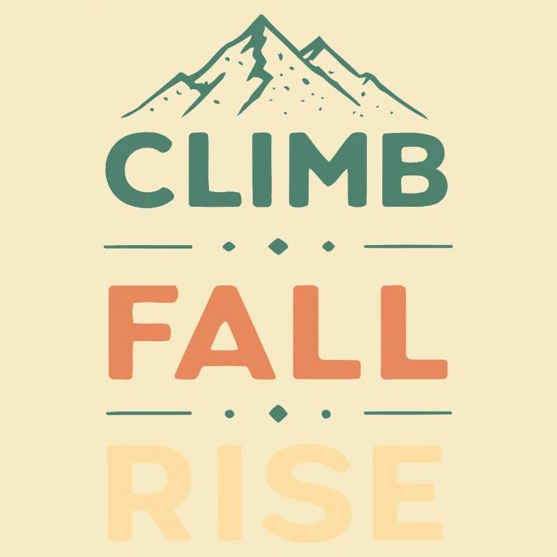 Climb Fall Rise Mountain