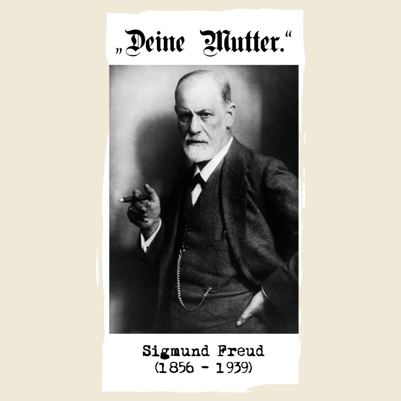 Sigmund Freud - "Ta mère".
