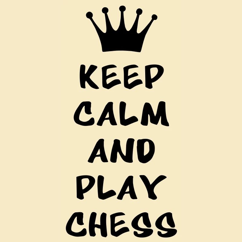 KEEP CALM AND PLAY CHESS