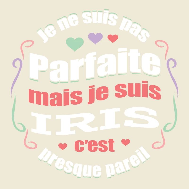 IRIS PARFAITE - PRENOM IRIS