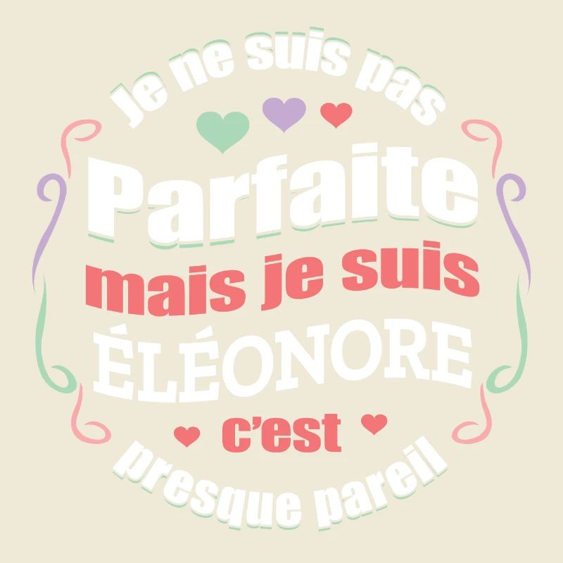ÉLÉONORE PARFAITE - PRENOM ÉLÉONORE