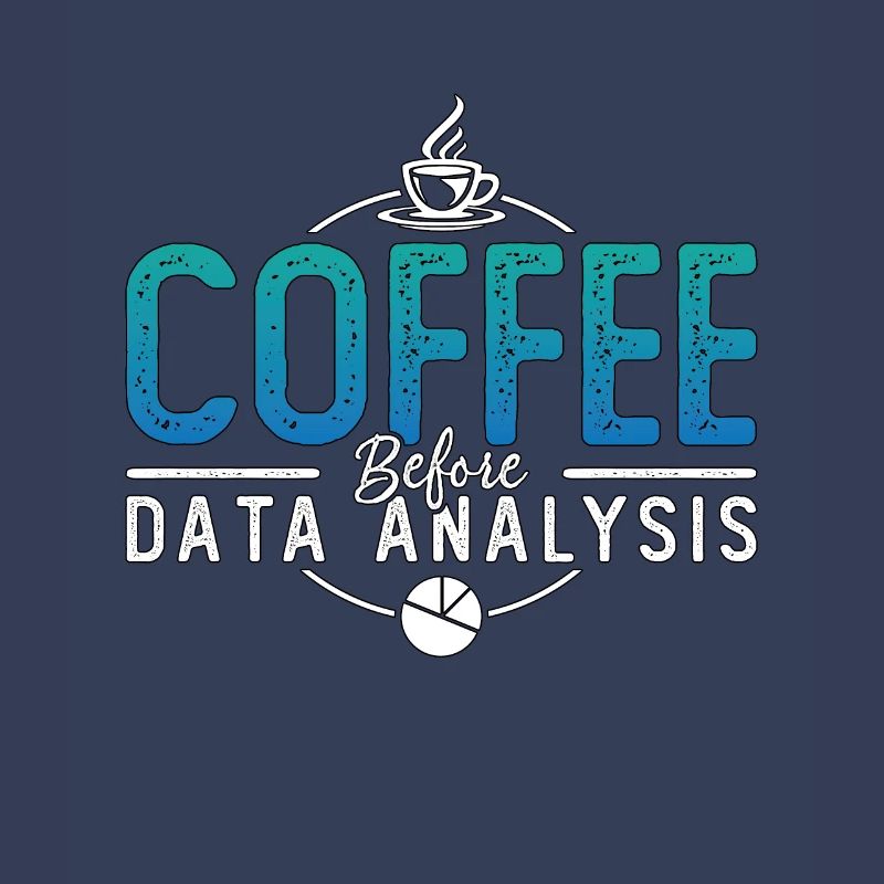 Data Analyst Coffee Data Scientist Coffee Lover