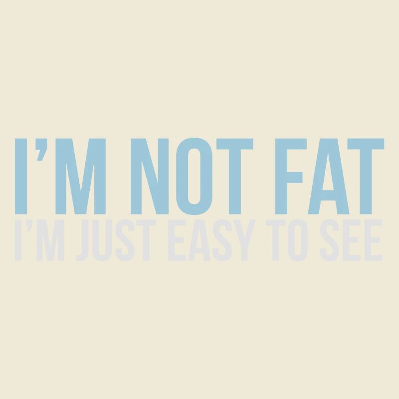 im not fat