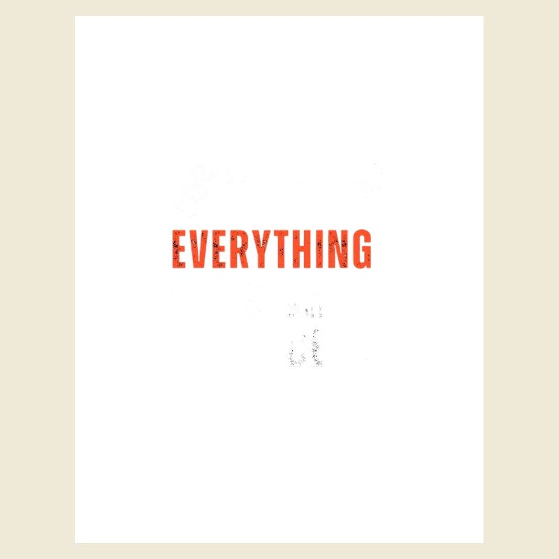 Everything Statement
