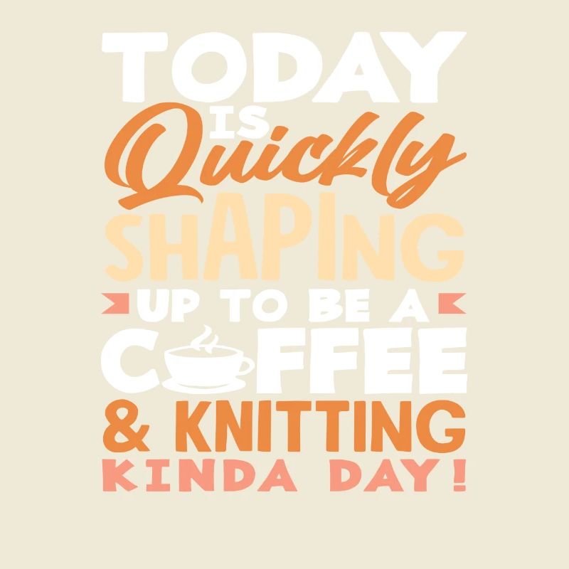 Heute Wird Ein Kaffee Und Stricktag