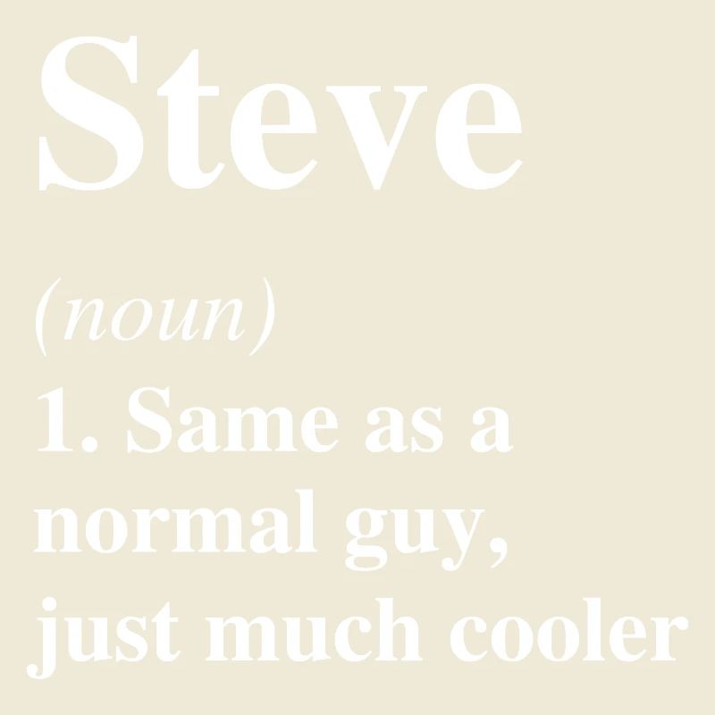 Steve Definition Cooler Name Spruch Geschenk