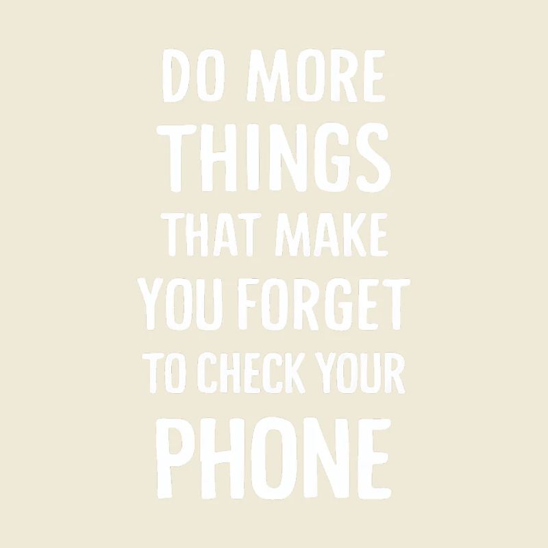 Do more things that make you forget