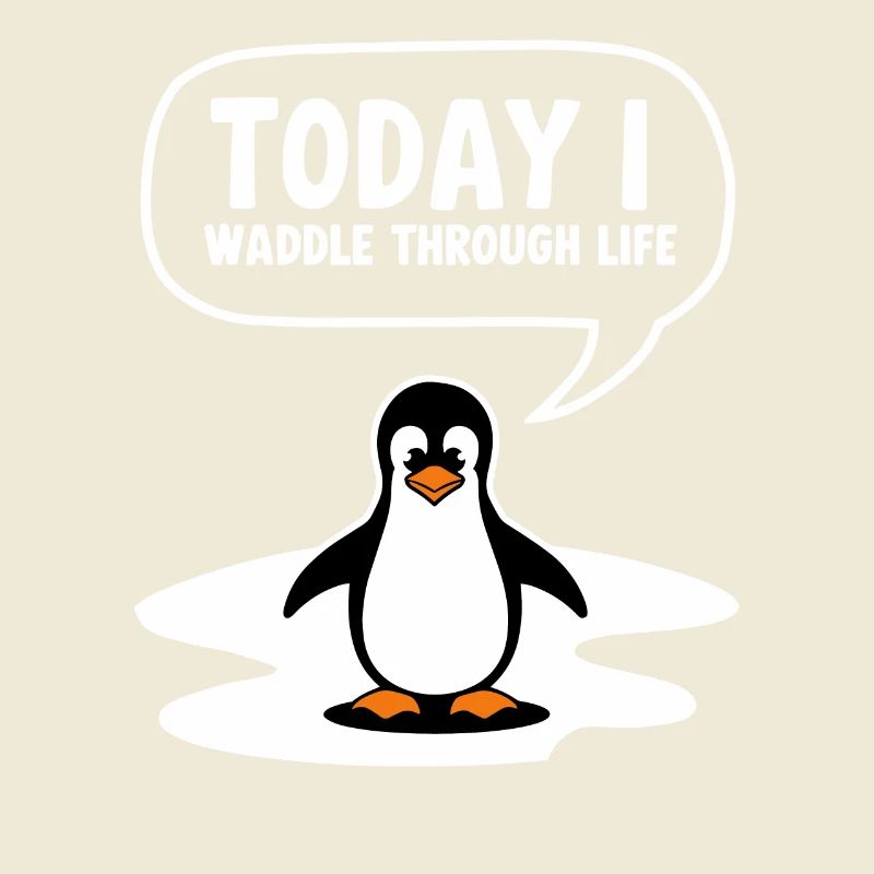 Today I waddle through life