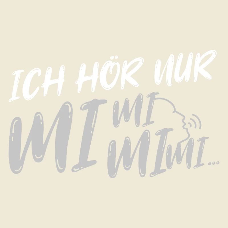 Ich hör nur mi mi mi