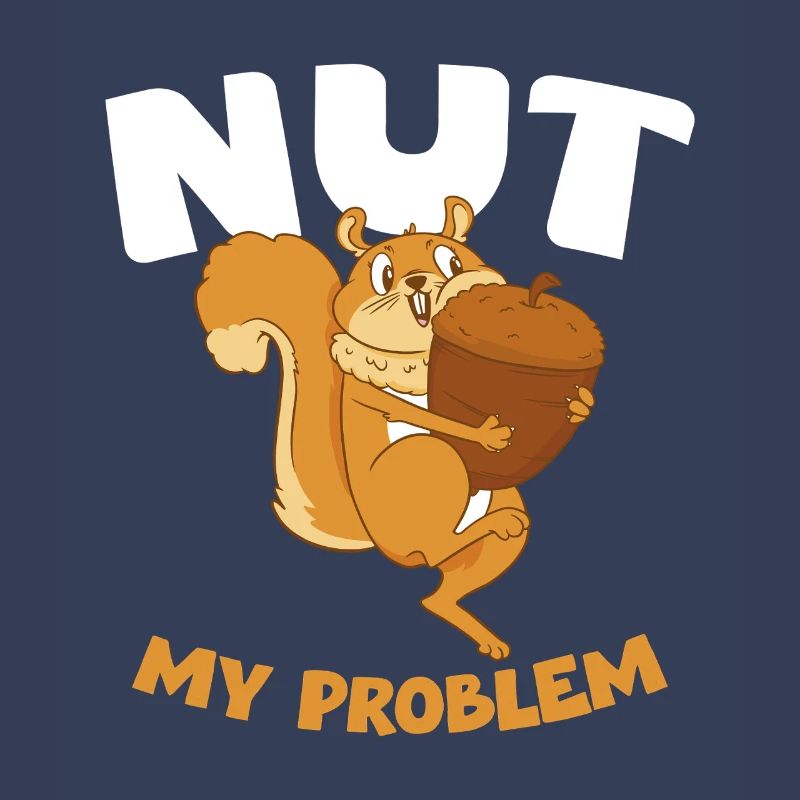 NUT MY PROBLEM Eichhörnchen