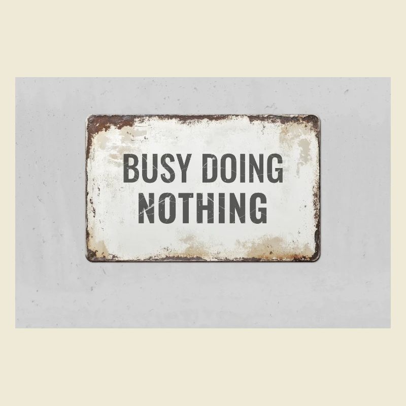 Busy Doing Nothing – Ironisches Statement Poster