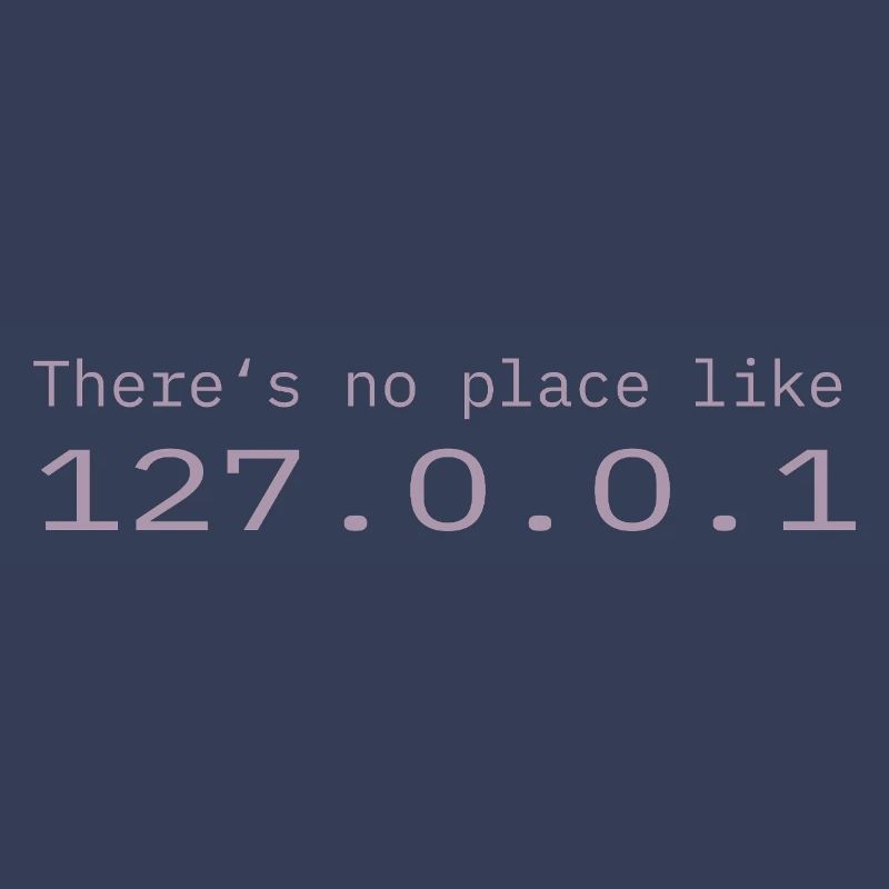 Programmeur Nerd IT Aucun endroit comme Localhost