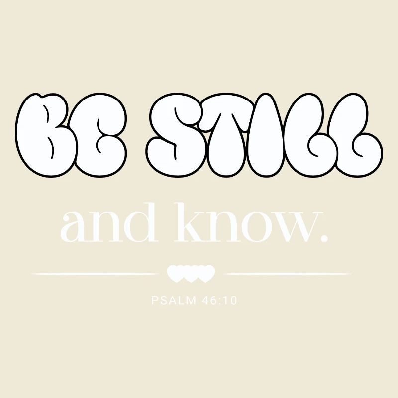 Be Still And Know Bubble Letters Psalm 46:10