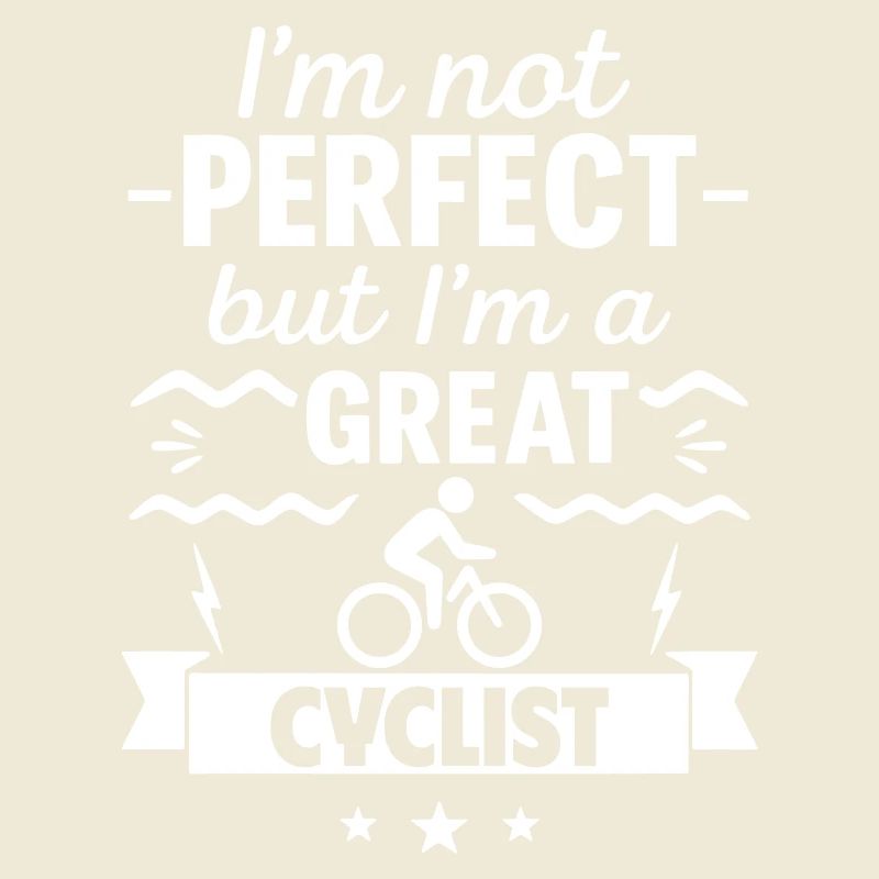 Ich bin nicht perfekt, aber ich bin ein großartiger Radfahrer