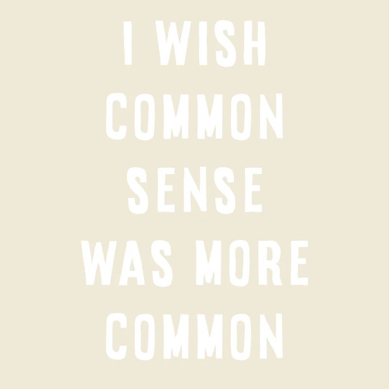 Common Sense Fehlt – Sarkastischer Spruch