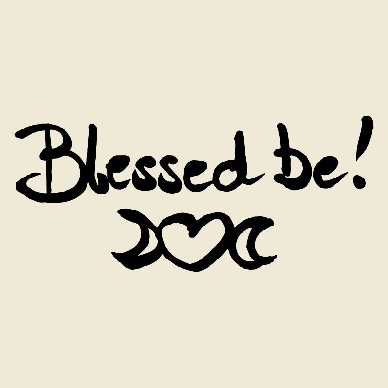 Blessed Be!