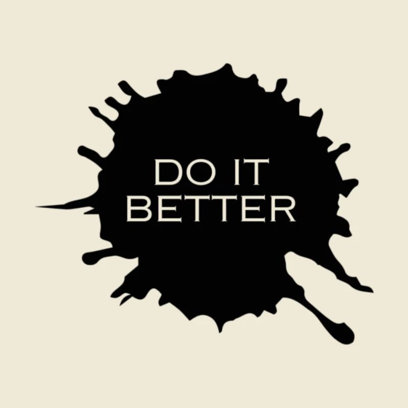 Do it better