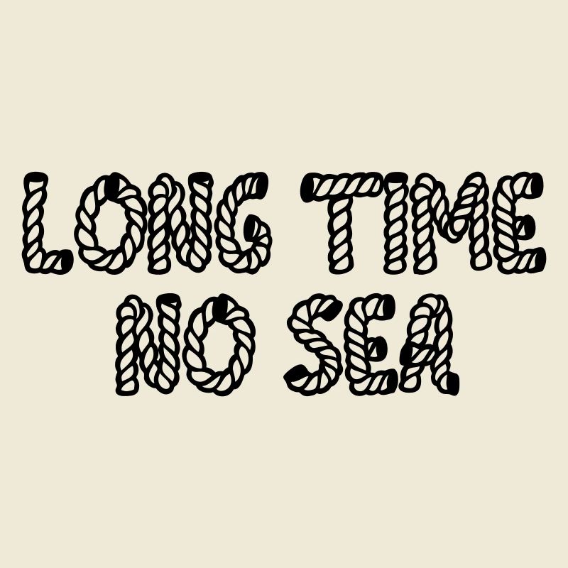 Long time no sea.