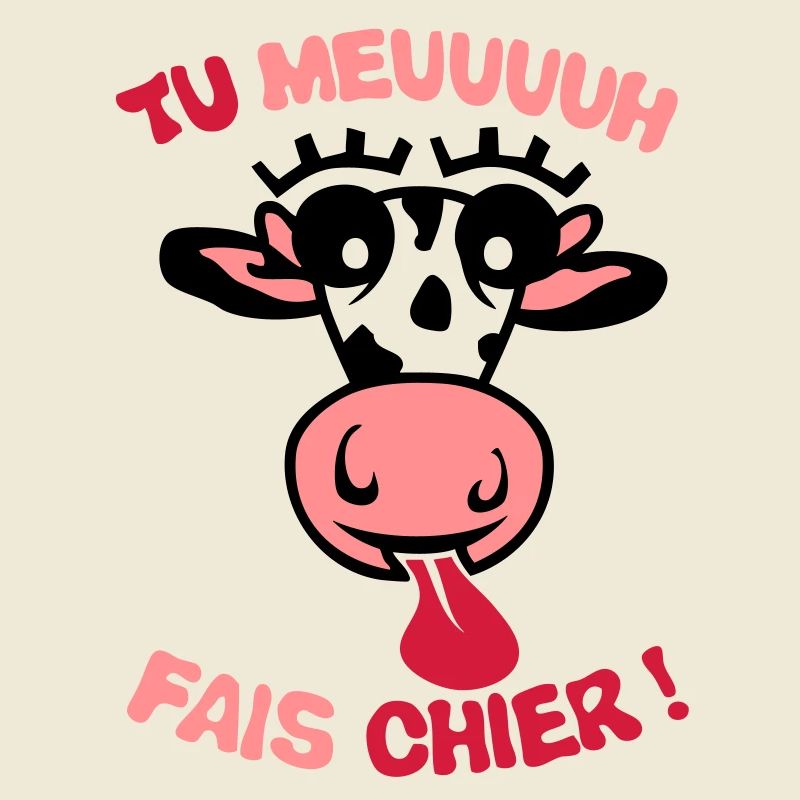 tu meuh fais chier vache expression