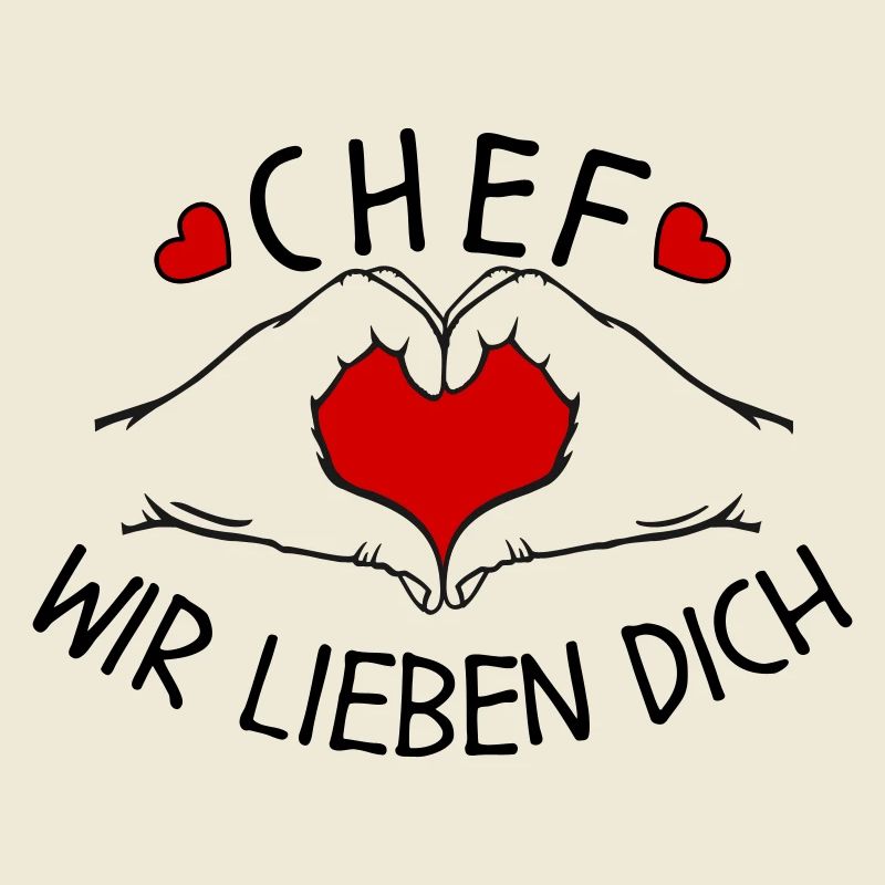 Chef wir liebe Dich