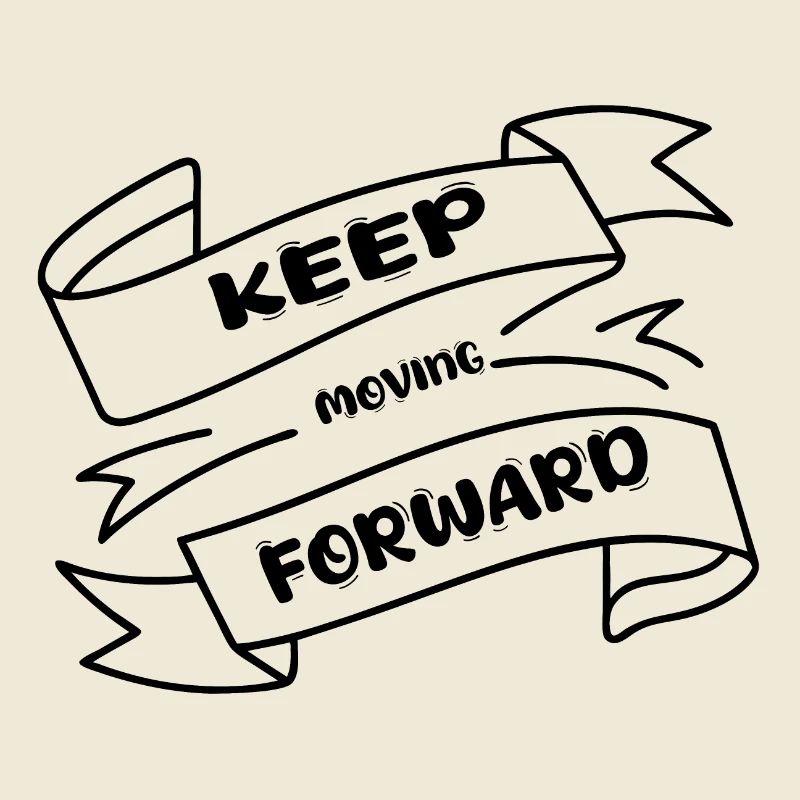 Keep Moving Forward