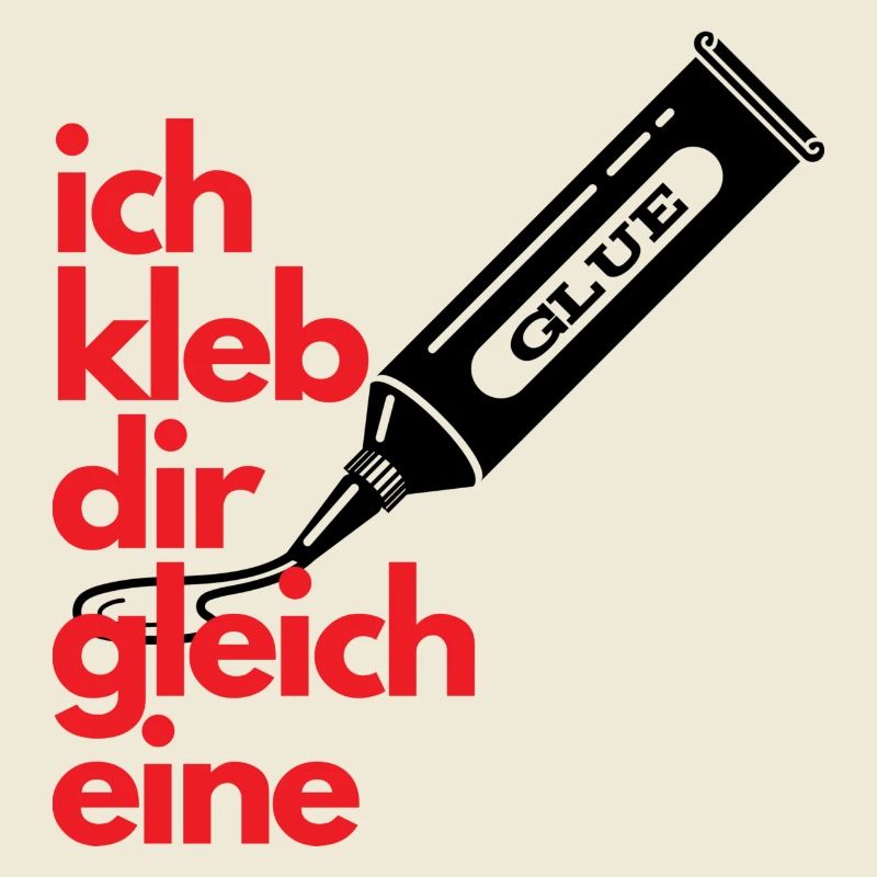 Ich kleb Dir gleich eine