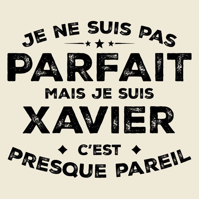 Xavier A first name, an attitude Humour Xavier