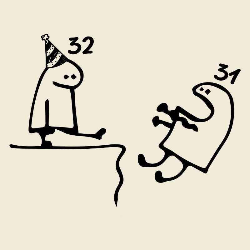 32 ans : Adieu âge 31 ans, Joyeux 32e anniversaire