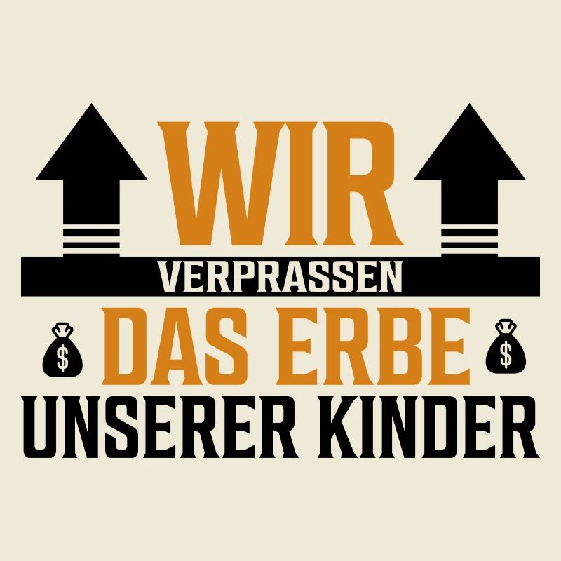 Wir verprassen das Erbe unserer Kinder - Sticker