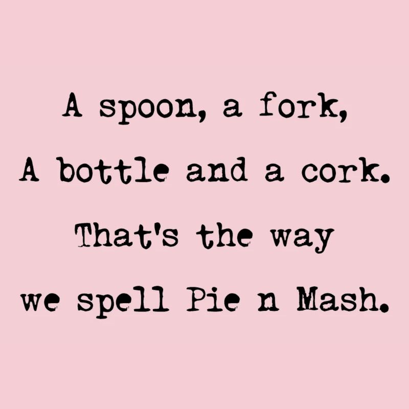 Spoon, Fork, Pie et Mash