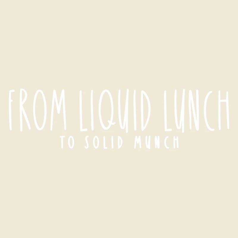 FROM LIQUID LUNCH TO SOLID MUNCH
