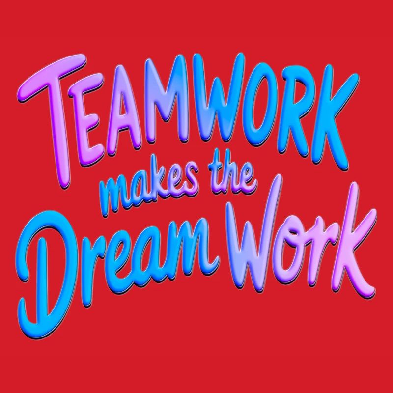 Teamwork makes the dream work