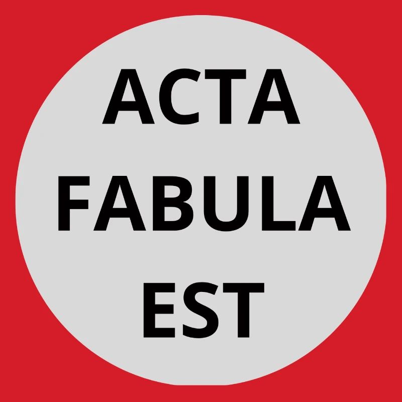 Acta Fabula Est