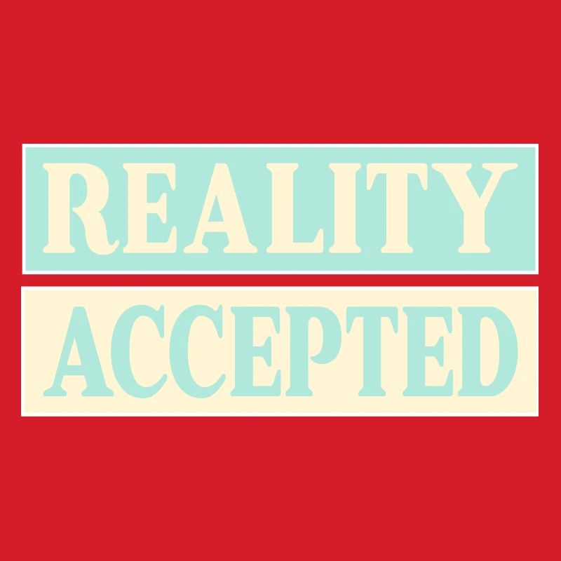 Reality Accepted