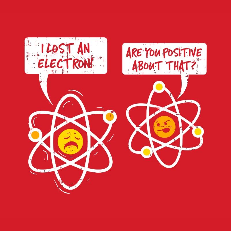 FUNNY ATOMIC WITZ | FUNNY POSITIVE ELECTRON NERD