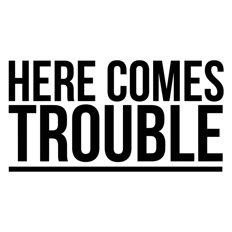 HERE COME THE PROBLEMS