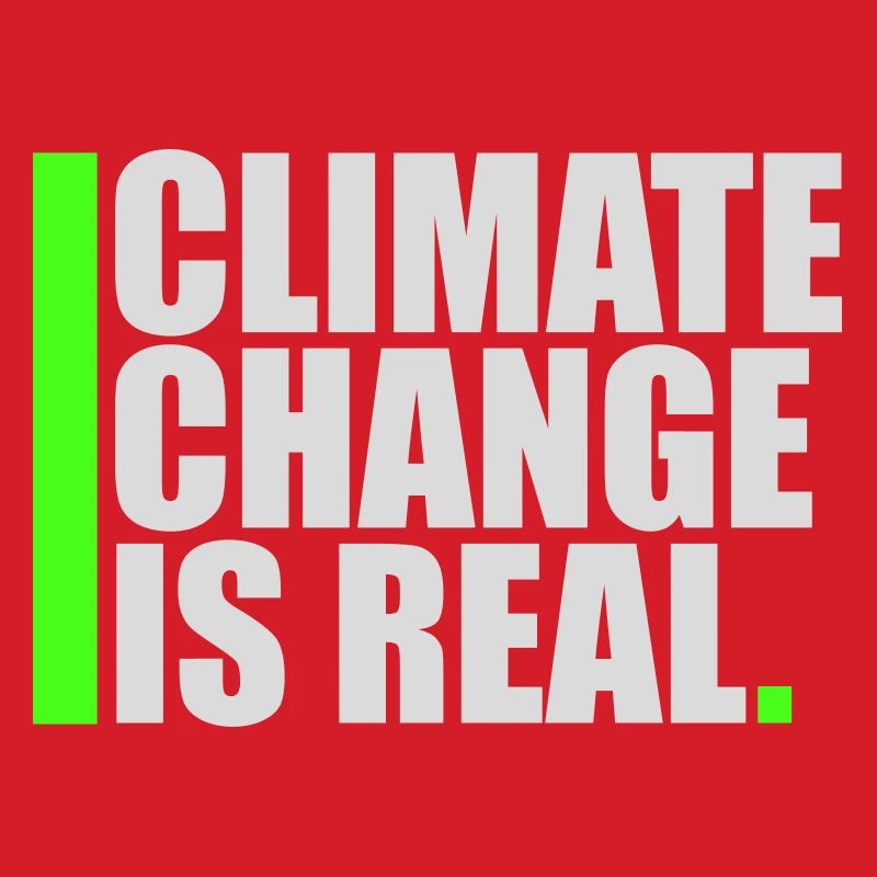 Climate Change Is Real Climate Change Science